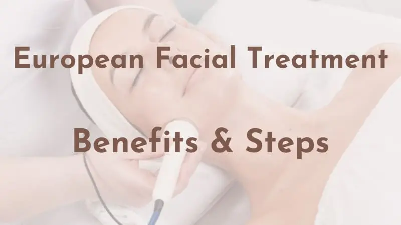 What is a European Facial Treatment
