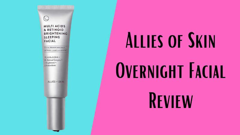 Allies of Skin Overnight Facial Review