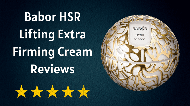 Babor HSR Lifting Extra Firming Cream Reviews