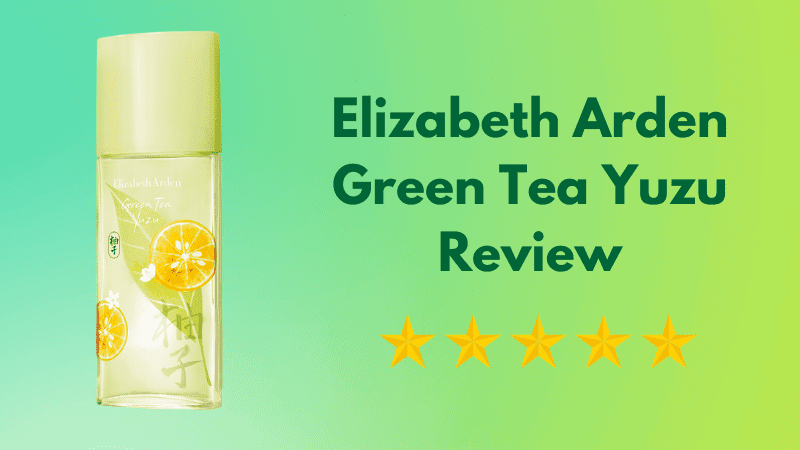 Elizabeth Arden Green Tea Yuzu Review