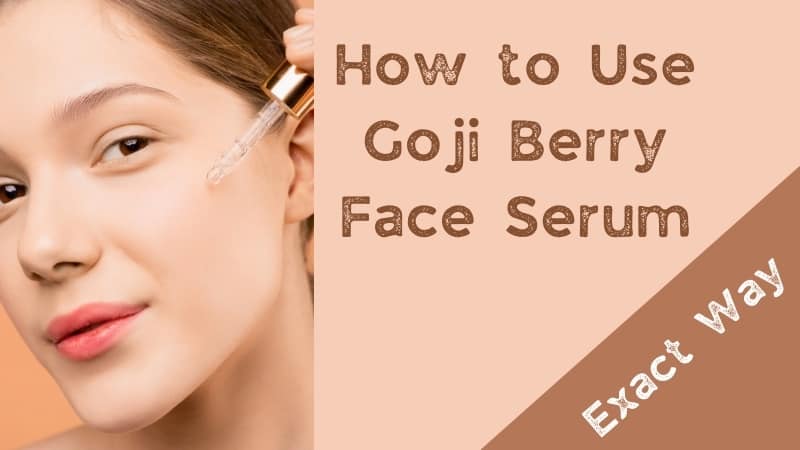 How to Use Goji Berry Face Serum