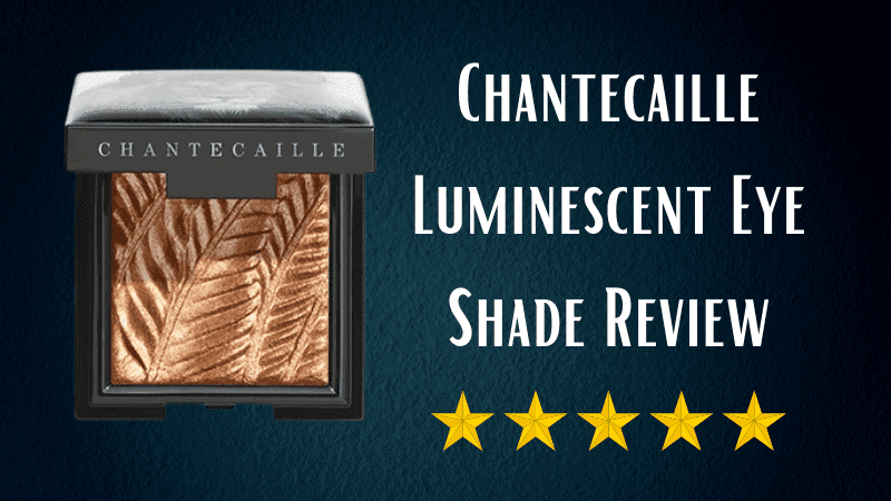 Chantecaille Luminescent Eye Shade Review