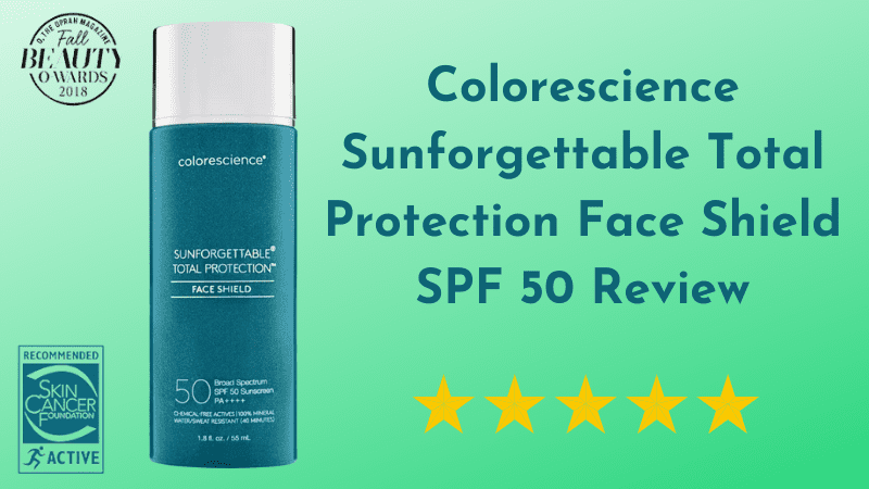 Colorescience Sunforgettable Total Protection Face Shield SPF 50 Review