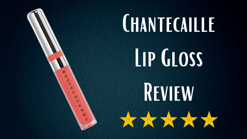 Chantecaille Lip Gloss Review
